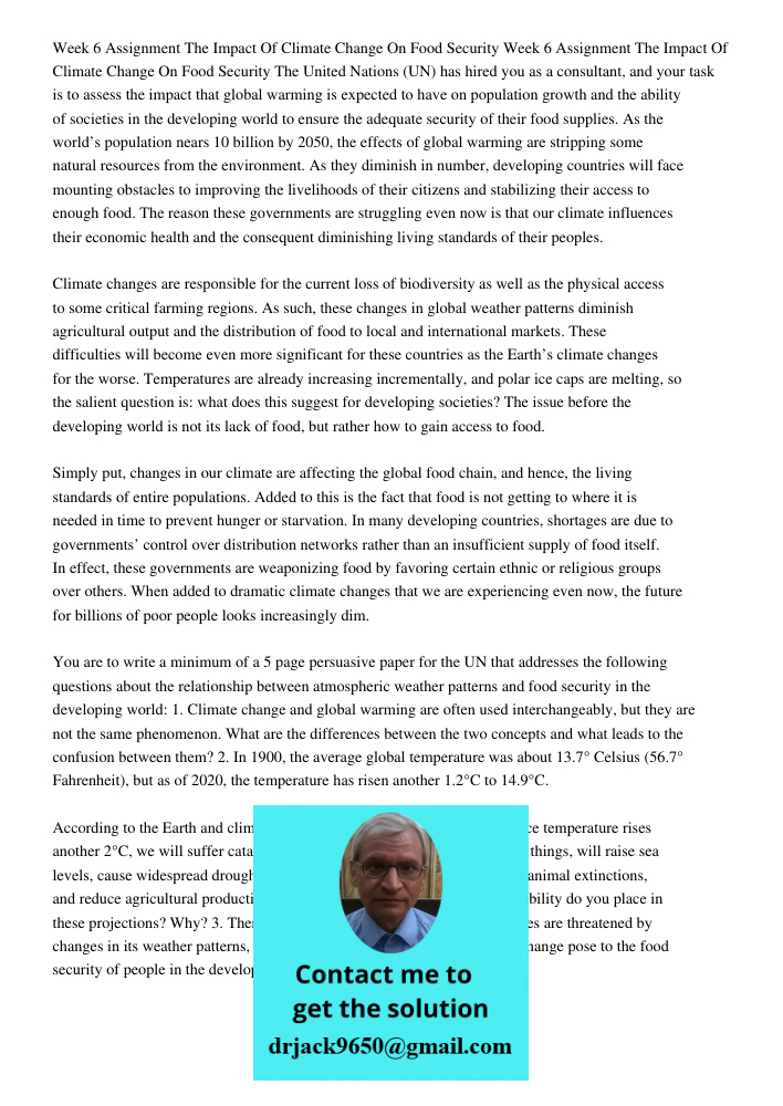 The United Nations (UN) has hired you as a consultant, and your task is to assess the impact that global warming is expected to have on population growth and the ability of societies in the developing world to ensure the