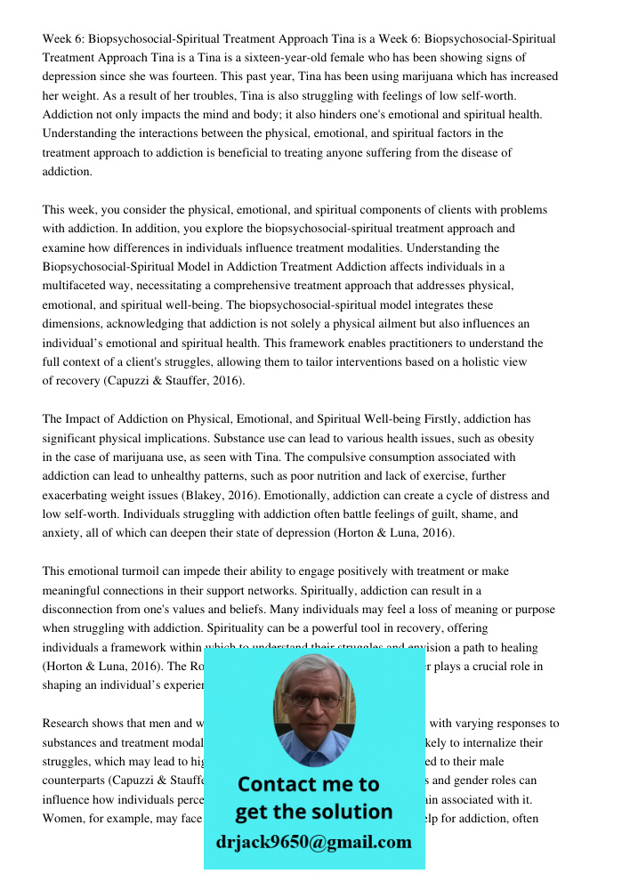 Tina is a sixteen-year-old female who has been showing signs of depression since she was fourteen. This past year, Tina has been using marijuana which has increased her weight. As a result of her troubles, Tina is also s
