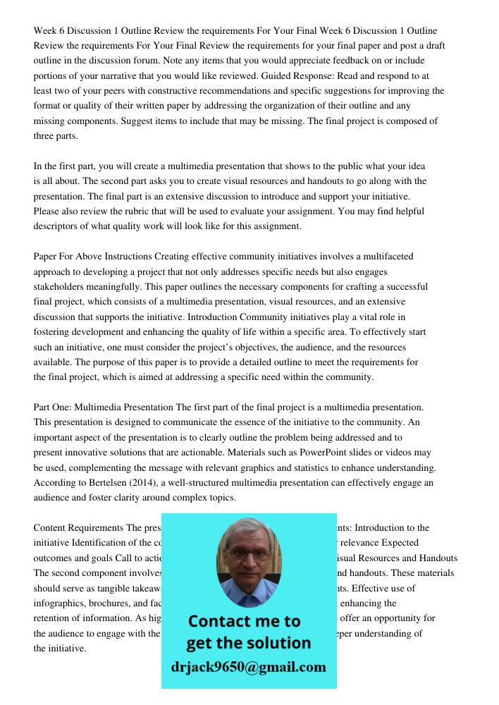 Review the requirements for your final paper and post a draft outline in the discussion forum. Note any items that you would appreciate feedback on or include portions of your narrative that you would like reviewed. Guid