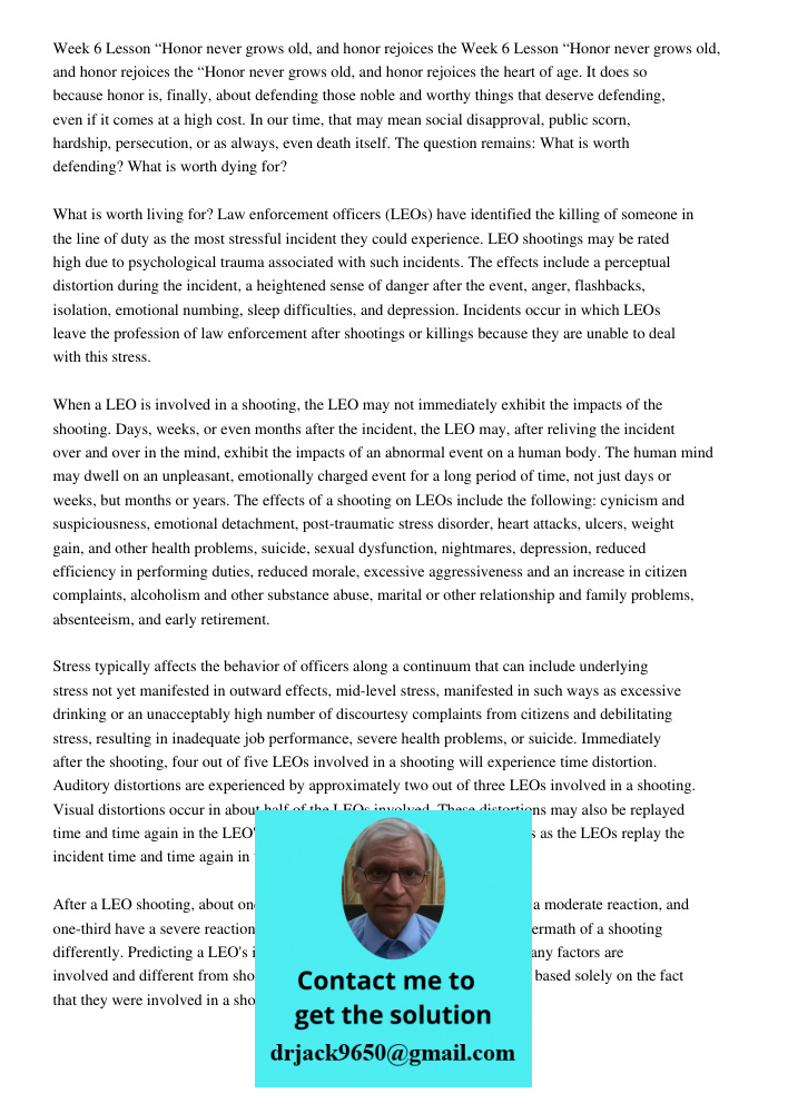 “Honor never grows old, and honor rejoices the heart of age. It does so because honor is, finally, about defending those noble and worthy things that deserve defending, even if it comes at a high cost. In our time, that 