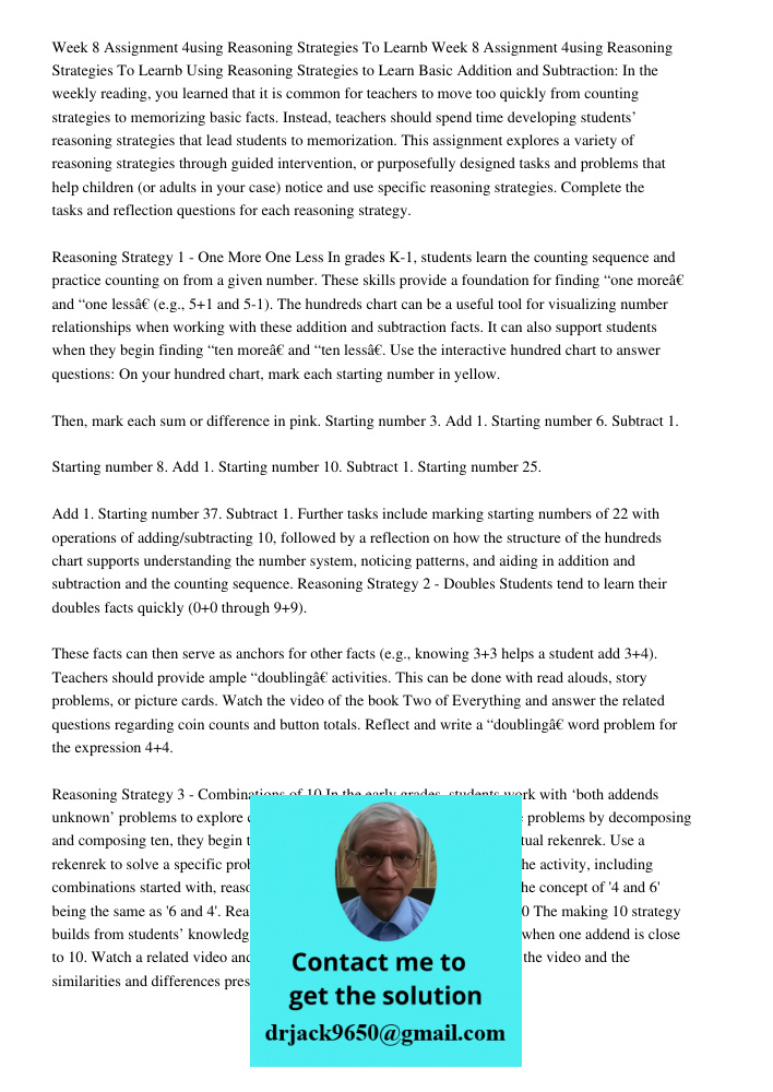 Using Reasoning Strategies to Learn Basic Addition and Subtraction: In the weekly reading, you learned that it is common for teachers to move too quickly from counting strategies to memorizing basic facts. Instead, teach