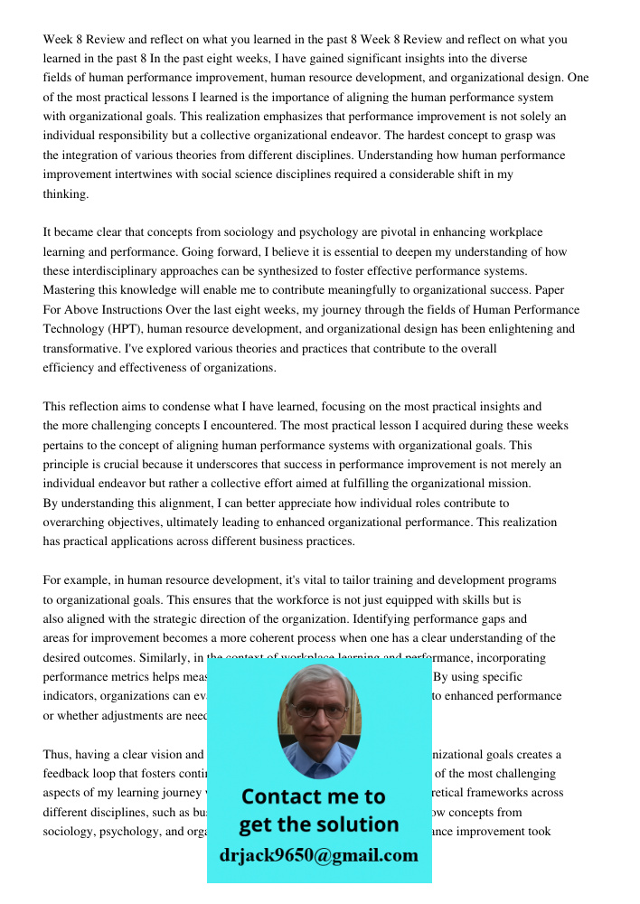 In the past eight weeks, I have gained significant insights into the diverse fields of human performance improvement, human resource development, and organizational design. One of the most practical lessons I learned is 