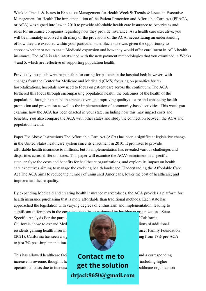 The implementation of the Patient Protection and Affordable Care Act (PPACA, or ACA) was signed into law in 2010 to provide affordable health care insurance to Americans and rules for insurance companies regarding how th