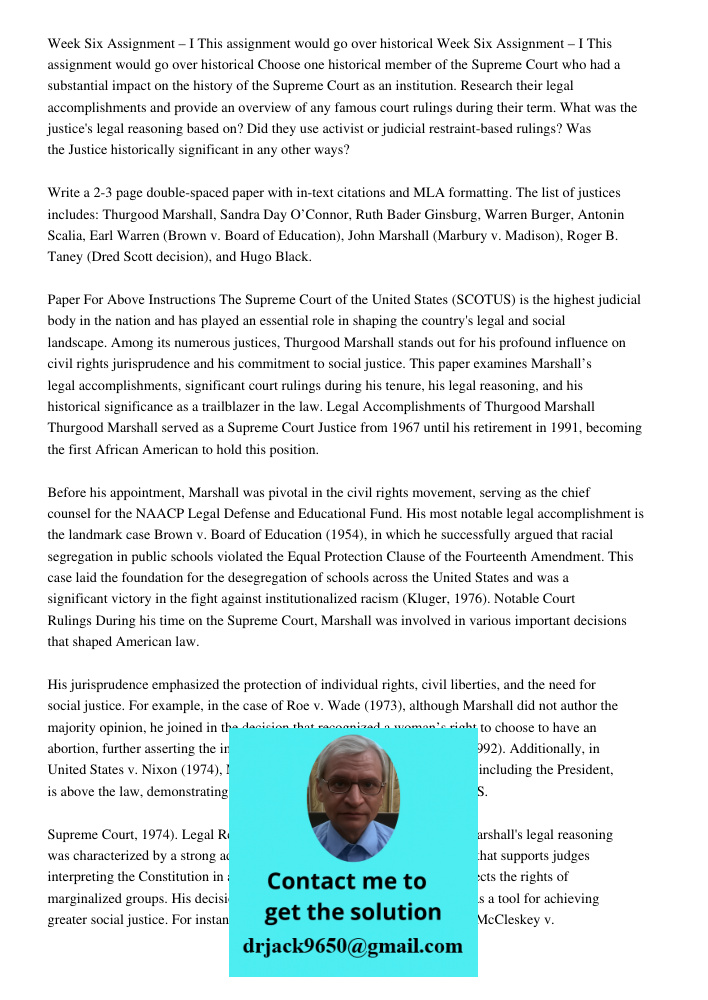 Choose one historical member of the Supreme Court who had a substantial impact on the history of the Supreme Court as an institution. Research their legal accomplishments and provide an overview of any famous court rulin