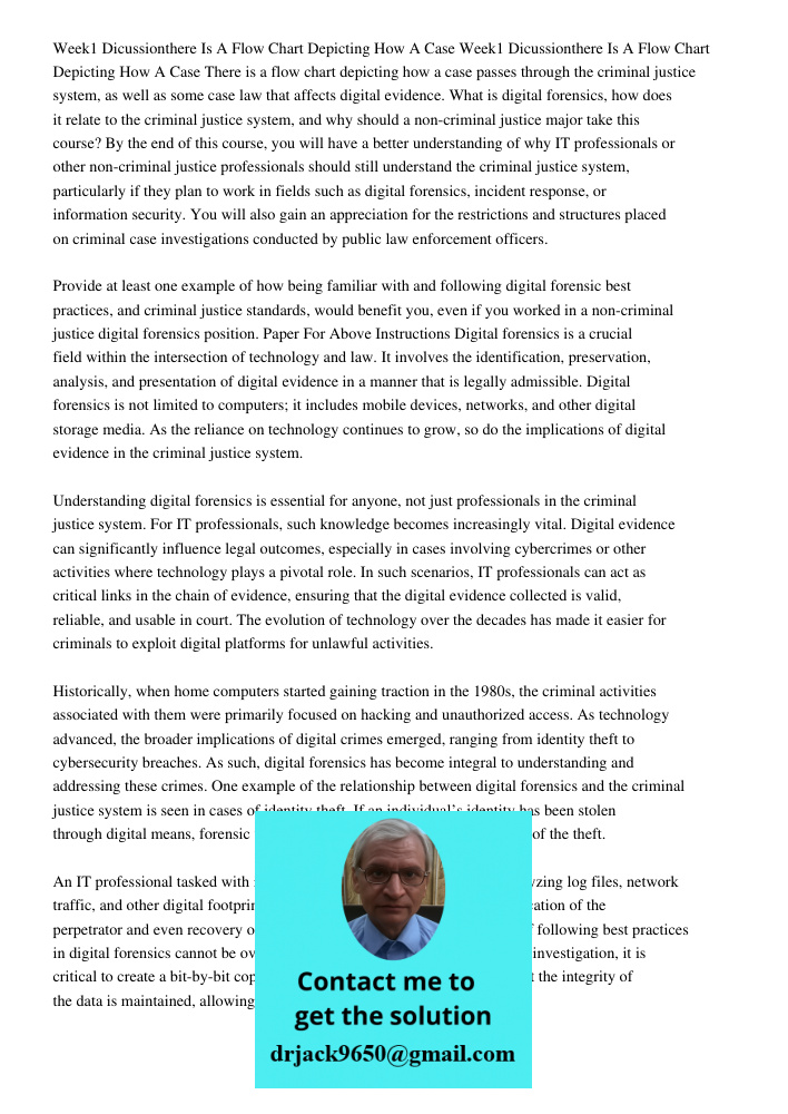 There is a flow chart depicting how a case passes through the criminal justice system, as well as some case law that affects digital evidence. What is digital forensics, how does it relate to the criminal justice system,