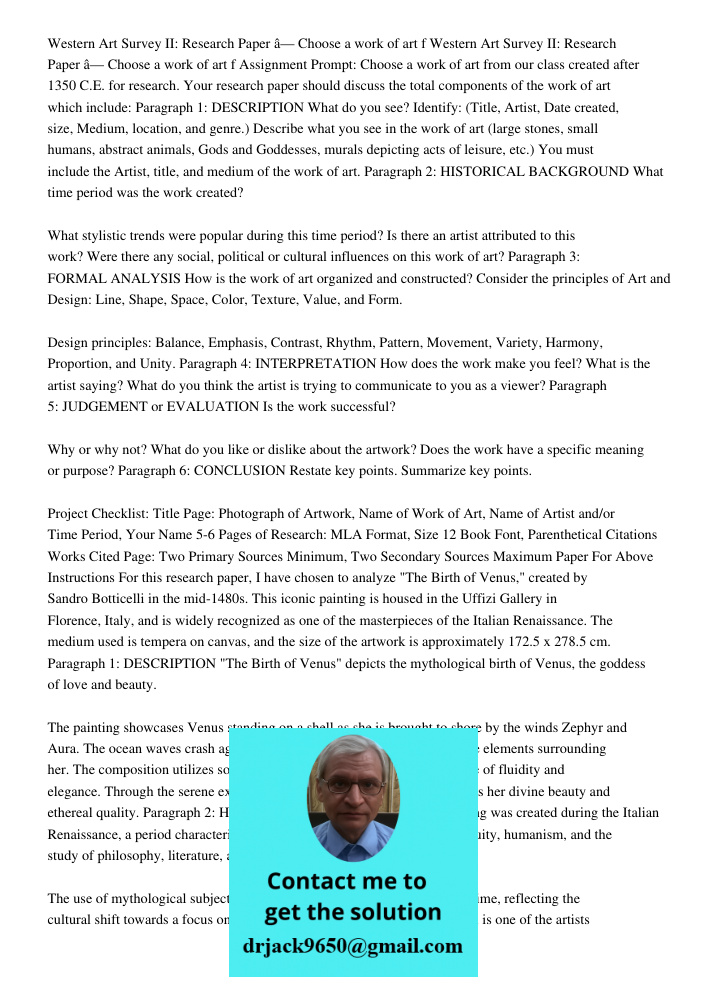 Assignment Prompt: Choose a work of art from our class created after 1350 C.E. for research. Your research paper should discuss the total components of the work of art which include: Paragraph 1: DESCRIPTION What do you 