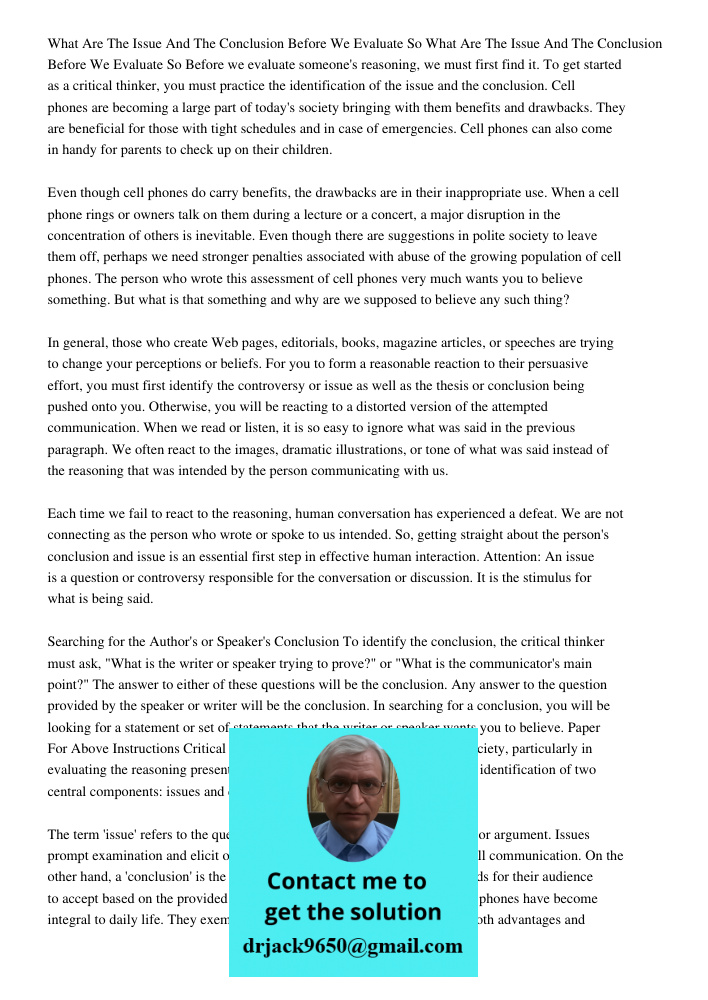 Before we evaluate someone's reasoning, we must first find it. To get started as a critical thinker, you must practice the identification of the issue and the conclusion. Cell phones are becoming a large part of today's 
