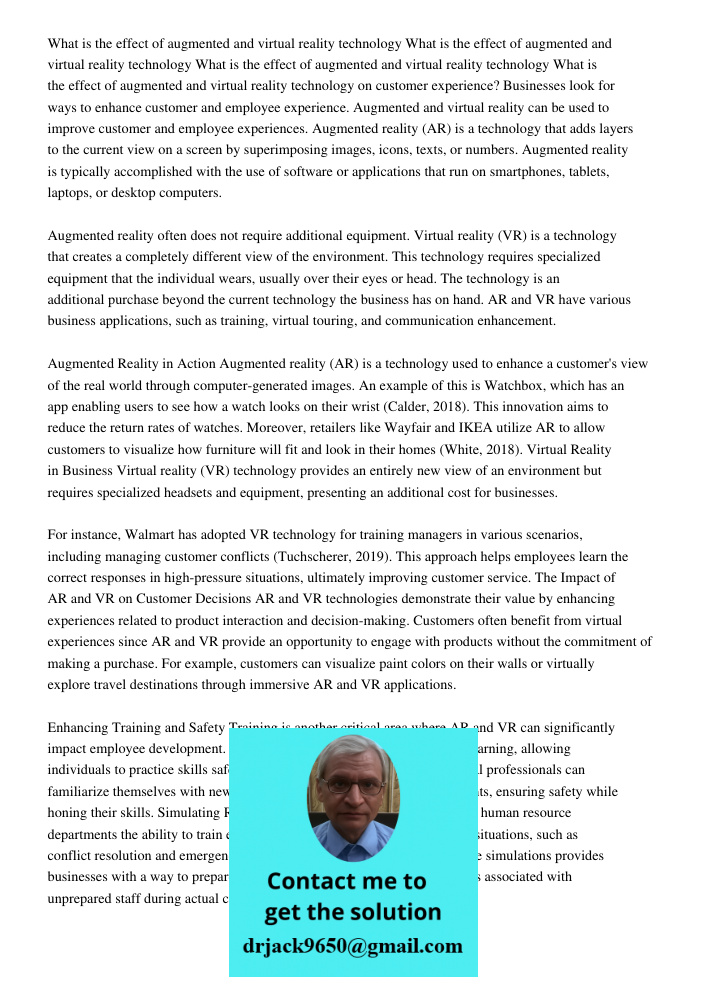 What is the effect of augmented and virtual reality technology What is the effect of augmented and virtual reality technology on customer experience? Businesses look for ways to enhance customer and employee experience. 
