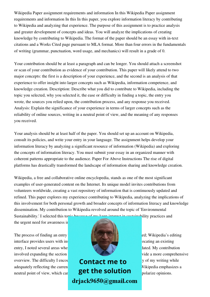 In this paper, you explore information literacy by contributing to Wikipedia and analyzing that experience. The purpose of this assignment is to practice analysis and greater development of concepts and ideas. You will a