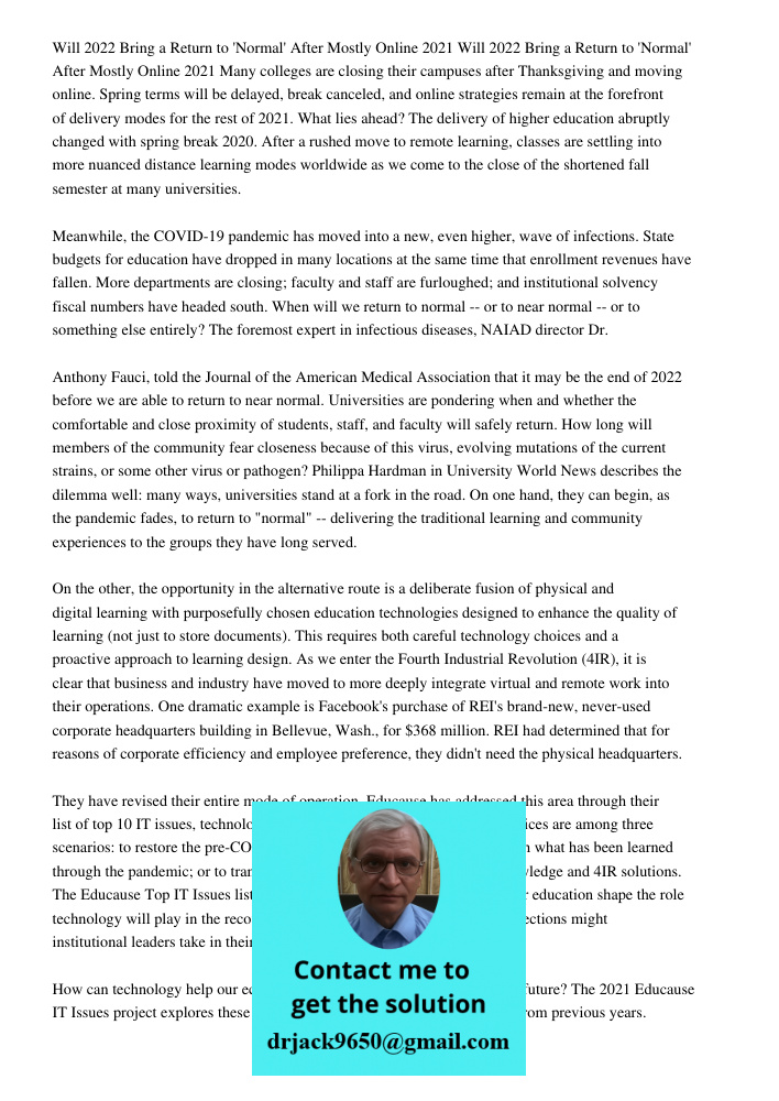 Many colleges are closing their campuses after Thanksgiving and moving online. Spring terms will be delayed, break canceled, and online strategies remain at the forefront of delivery modes for the rest of 2021. What lies