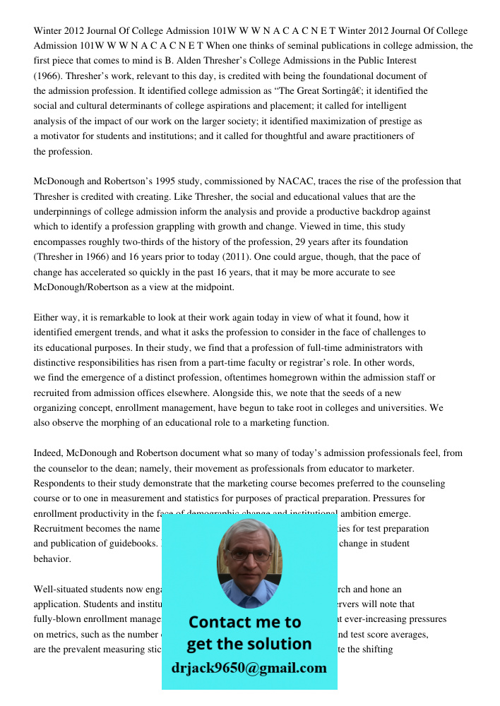 When one thinks of seminal publications in college admission, the first piece that comes to mind is B. Alden Thresher’s College Admissions in the Public Interest (1966). Thresher’s work, relevant to this day, is credited