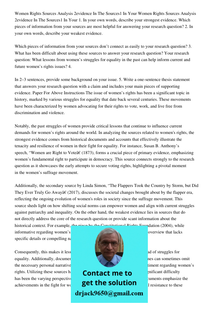 1. In your own words, describe your strongest evidence. Which pieces of information from your sources are most helpful for answering your research question? 2. In your own words, describe your weakest evidence. Which pie