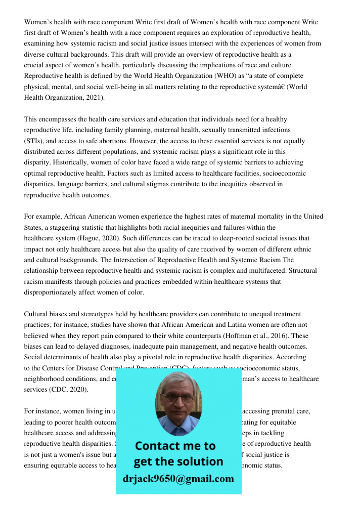 Women’s health with a race component requires an exploration of reproductive health, examining how systemic racism and social justice issues intersect with the experiences of women from diverse cultural backgrounds. This