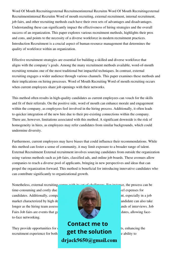 Word of mouth recruiting, external recruitment, internal recruitment, job fairs, and other recruiting methods each have their own sets of advantages and disadvantages. Understanding these can significantly impact the eff