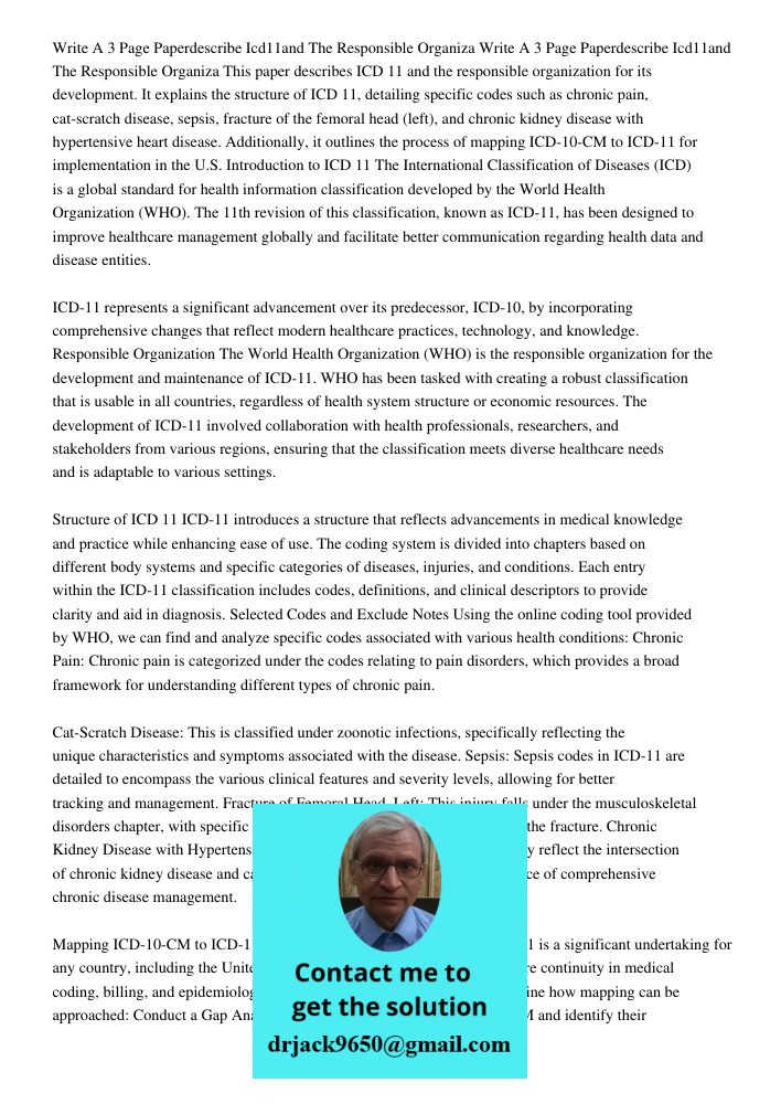 This paper describes ICD 11 and the responsible organization for its development. It explains the structure of ICD 11, detailing specific codes such as chronic pain, cat-scratch disease, sepsis, fracture of the femoral h