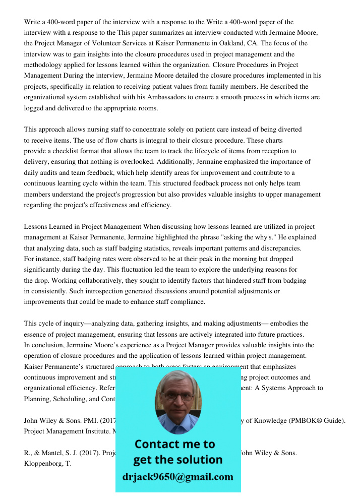 This paper summarizes an interview conducted with Jermaine Moore, the Project Manager of Volunteer Services at Kaiser Permanente in Oakland, CA. The focus of the interview was to gain insights into the closure procedures
