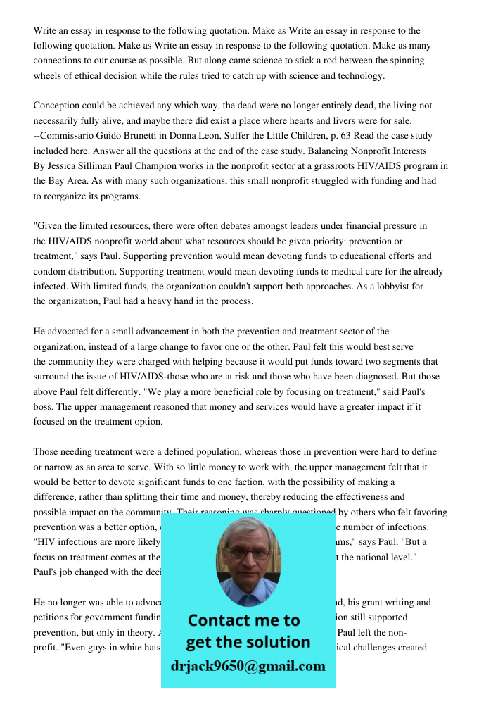 Write an essay in response to the following quotation. Make as many connections to our course as possible. But along came science to stick a rod between the spinning wheels of ethical decision while the rules tried to ca