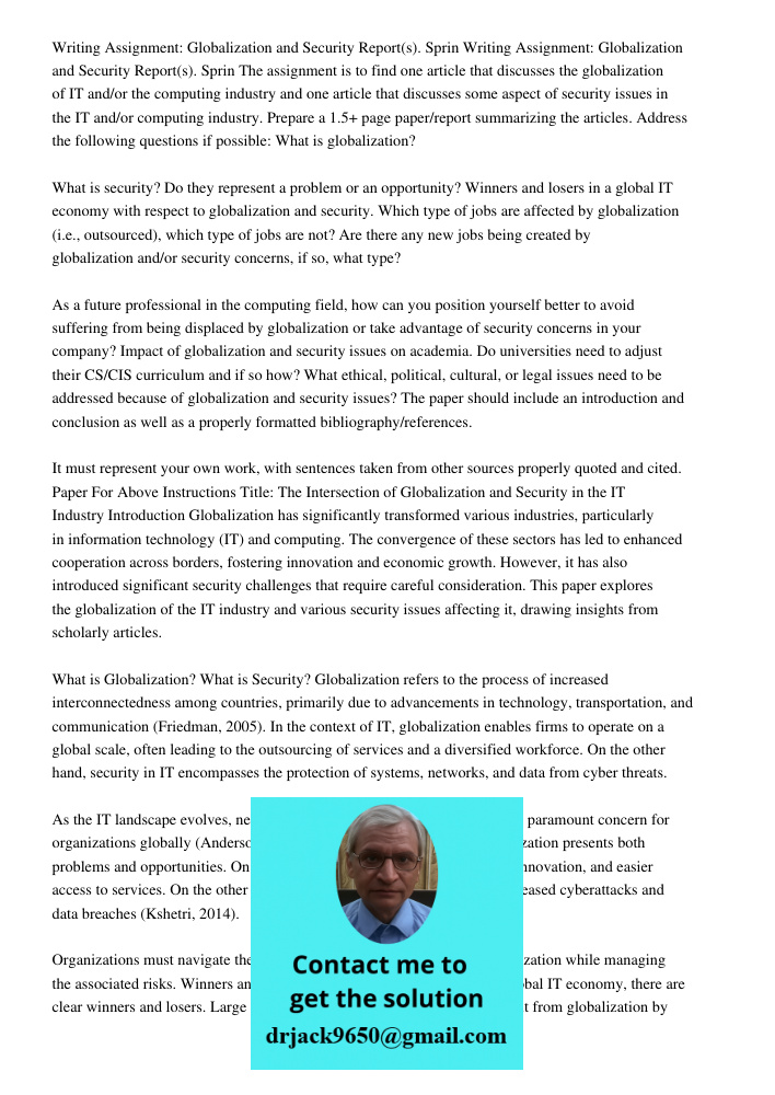 The assignment is to find one article that discusses the globalization of IT and/or the computing industry and one article that discusses some aspect of security issues in the IT and/or computing industry. Prepare a 1.5+