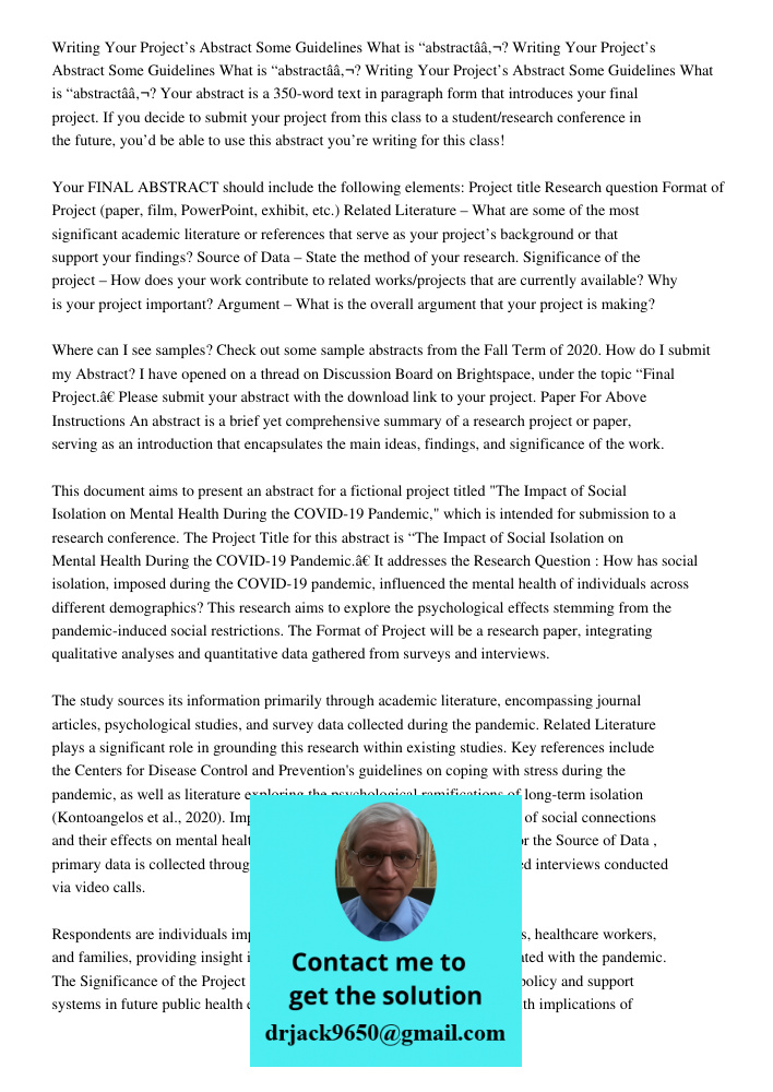 Writing Your Project’s Abstract Some Guidelines What is “abstractâ€? Your abstract is a 350-word text in paragraph form that introduces your final project. If you decide to submit your project from this class to a studen