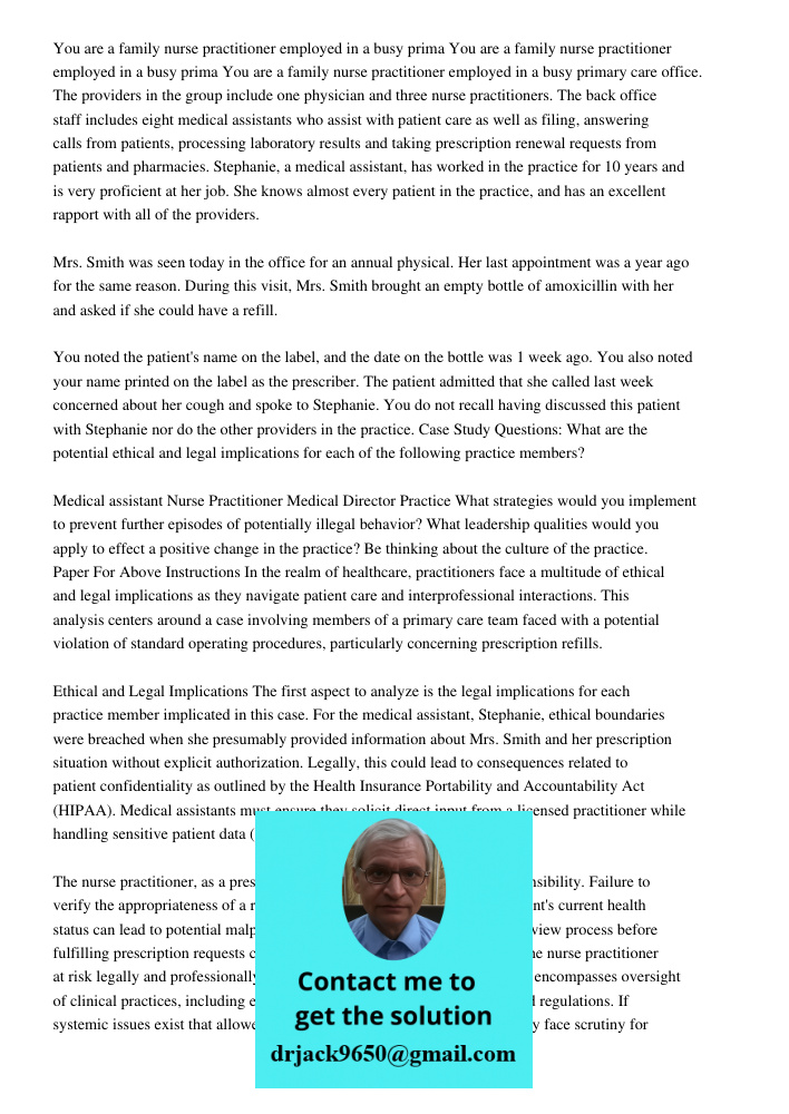 You are a family nurse practitioner employed in a busy primary care office. The providers in the group include one physician and three nurse practitioners. The back office staff includes eight medical assistants who assi