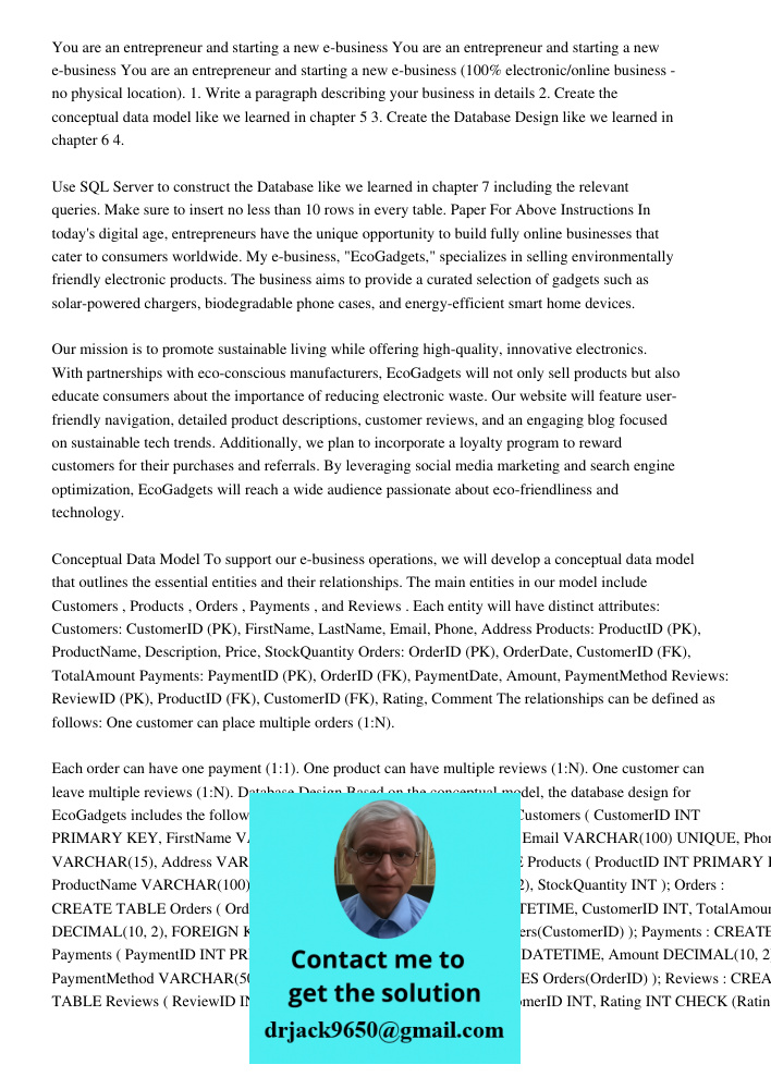 You are an entrepreneur and starting a new e-business (100% electronic/online business - no physical location). 1. Write a paragraph describing your business in details 2. Create the conceptual data model like we learned