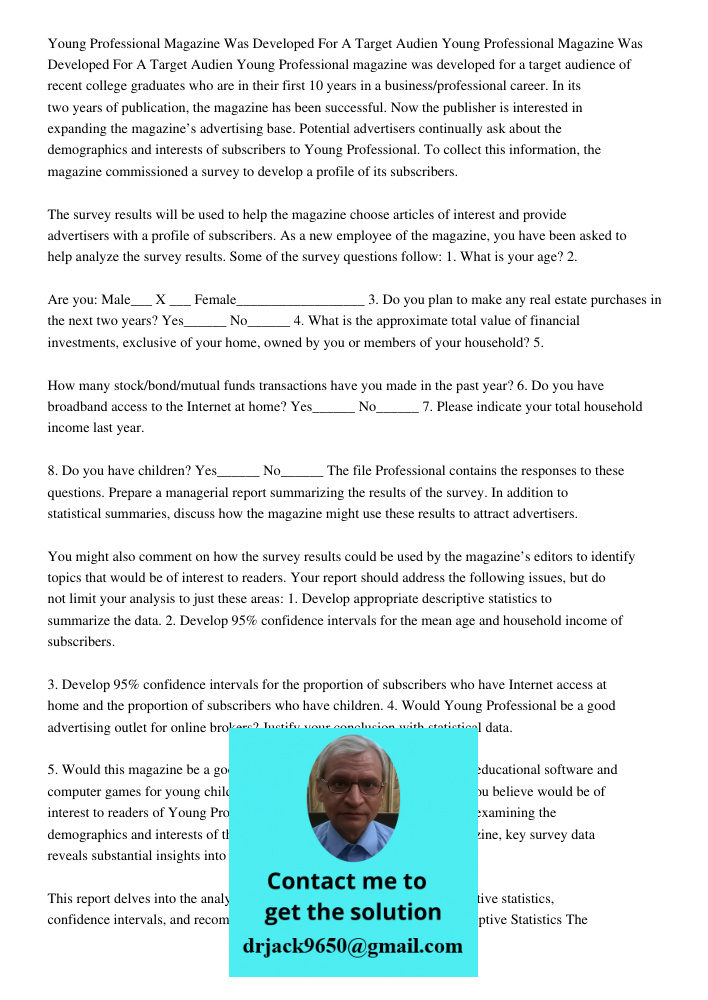 Young Professional magazine was developed for a target audience of recent college graduates who are in their first 10 years in a business/professional career. In its two years of publication, the magazine has been succes