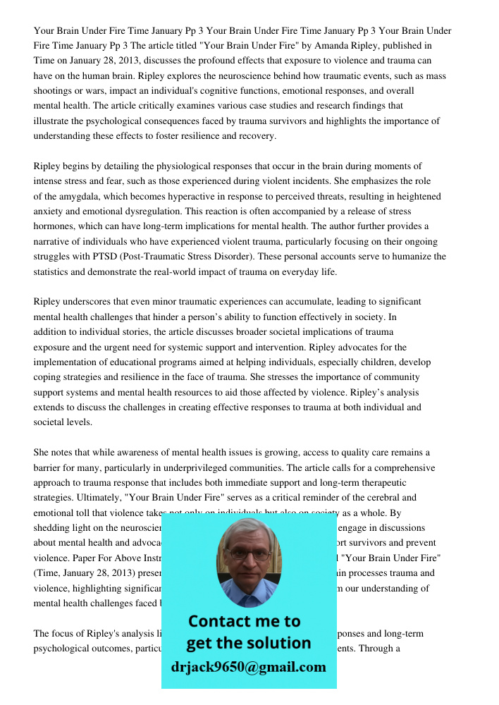 Your Brain Under Fire Time January 28 2013 Pp 3 The article titled "Your Brain Under Fire" by Amanda Ripley, published in Time on January 28, 2013, discusses the profound effects that exposure to violence and trauma can 